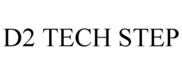 D2 TECH STEP trademark