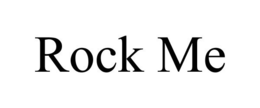 ROCK ME trademark