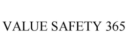VALUE SAFETY 365 trademark