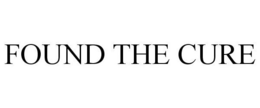 FOUND THE CURE trademark