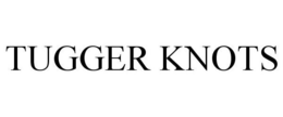 TUGGER KNOTS trademark