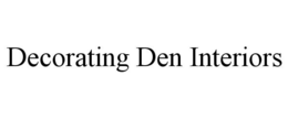DECORATING DEN INTERIORS trademark