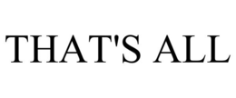 THAT'S ALL trademark