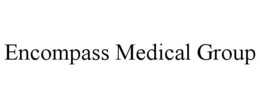 ENCOMPASS MEDICAL GROUP trademark
