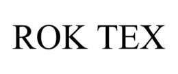 ROK TEX trademark