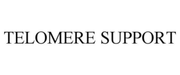 TELOMERE SUPPORT trademark