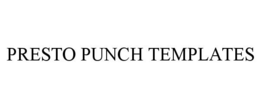 PRESTO PUNCH TEMPLATES trademark