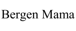 BERGEN MAMA trademark