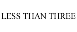 LESS THAN THREE trademark