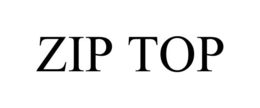 ZIP TOP trademark