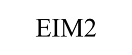 EIM2 trademark