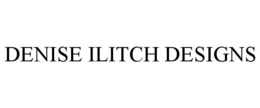 DENISE ILITCH DESIGNS trademark
