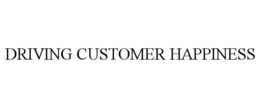 DRIVING CUSTOMER HAPPINESS trademark