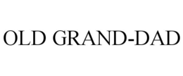 OLD GRAND-DAD trademark