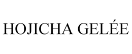 HOJICHA GELÉE trademark