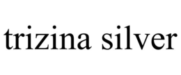TRIZINA SILVER trademark