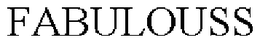 FABULOUSS trademark