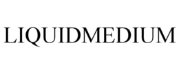 LIQUIDMEDIUM trademark