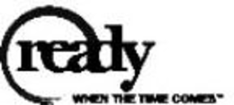 READY WHEN THE TIME COMES trademark