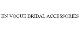 EN VOGUE BRIDAL ACCESSORIES trademark