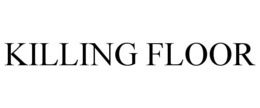 KILLING FLOOR trademark