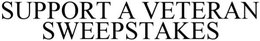 SUPPORT A VETERAN SWEEPSTAKES trademark