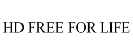 HD FREE FOR LIFE trademark