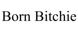 BORN BITCHIE trademark