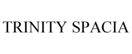 TRINITY SPACIA trademark
