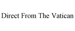 DIRECT FROM THE VATICAN trademark