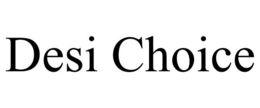 DESI CHOICE trademark