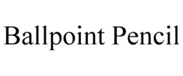 BALLPOINT PENCIL trademark