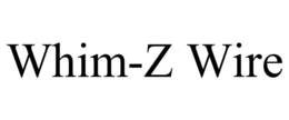 WHIM-Z WIRE trademark