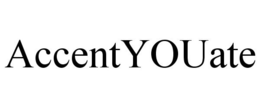 ACCENTYOUATE trademark