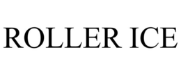 ROLLER ICE trademark