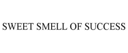 SWEET SMELL OF SUCCESS trademark