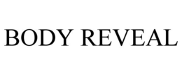 BODY REVEAL trademark