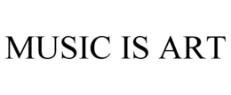 MUSIC IS ART trademark