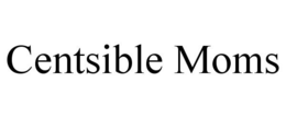CENTSIBLE MOMS trademark