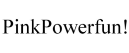 PINKPOWERFUN! trademark