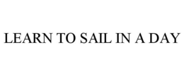 LEARN TO SAIL IN A DAY trademark