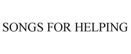 SONGS FOR HELPING trademark