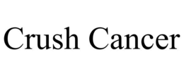 CRUSH CANCER trademark
