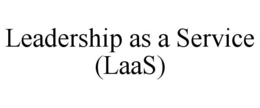 LEADERSHIP AS A SERVICE (LAAS) trademark
