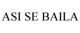 ASI SE BAILA trademark