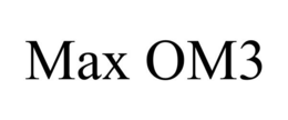 MAX OM3 trademark