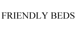 FRIENDLY BEDS trademark