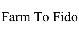 FARM TO FIDO trademark