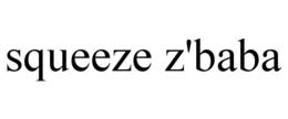 SQUEEZE Z'BABA trademark
