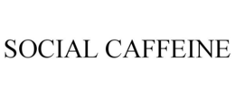 SOCIAL CAFFEINE trademark